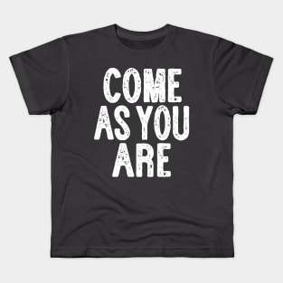 Come As You Are - Typographic Lyric Design Kids T-Shirt